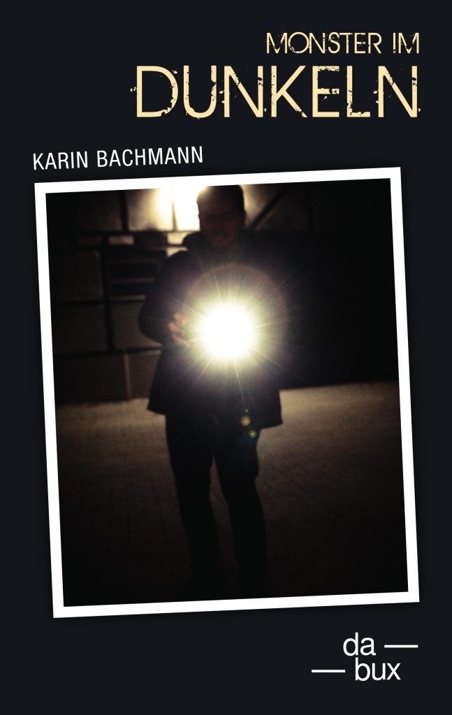 Monster im Dunkeln
Karin Bachmann